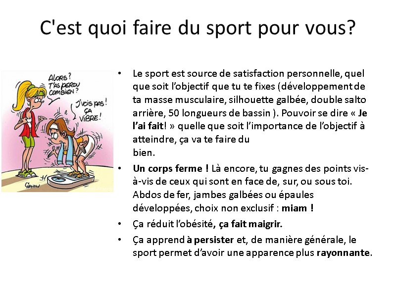 Le sport est source de satisfaction personnelle, quel que soit l’objectif que tu te